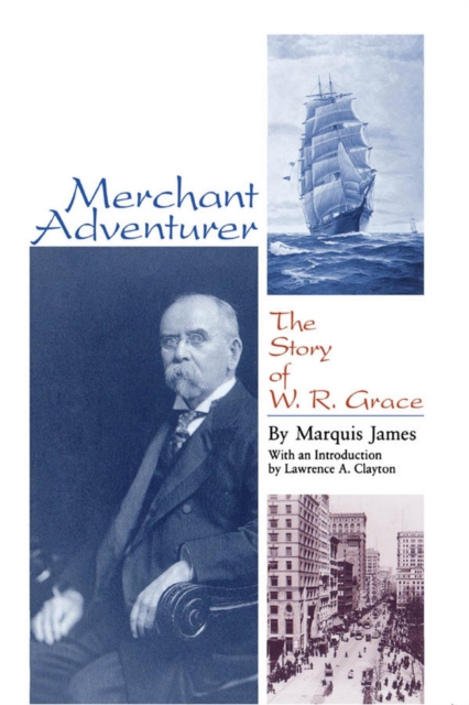 Merchant Adventurer : The Story of W. R. Grace, EPUB eBook
