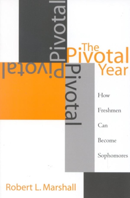Pivotal Year : How Freshmen Can Become Sophomores, EPUB eBook
