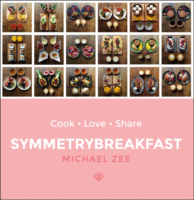 SymmetryBreakfast : Cook-Love-Share, Hardback Book