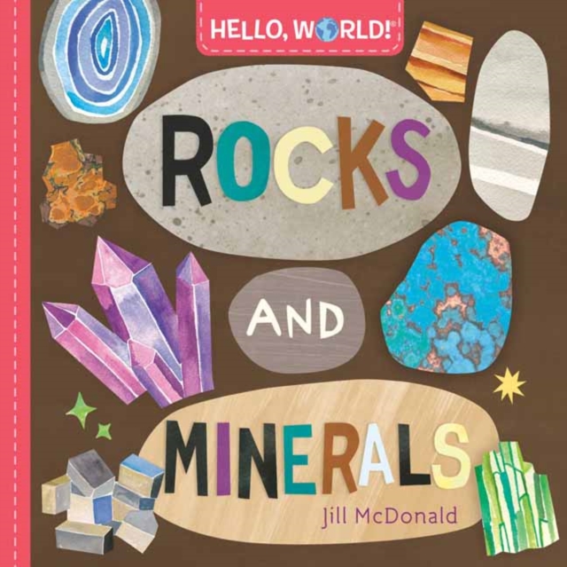 Hello, World! Rocks and Minerals, Board book Book