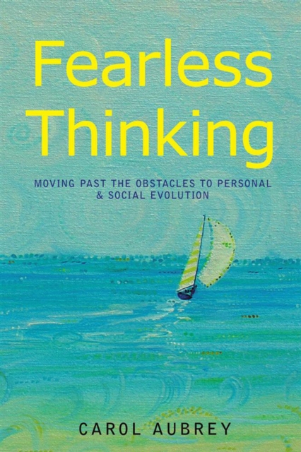 Fearless Thinking : Moving Past the Obstacles to Personal & Social Evolution, EPUB eBook