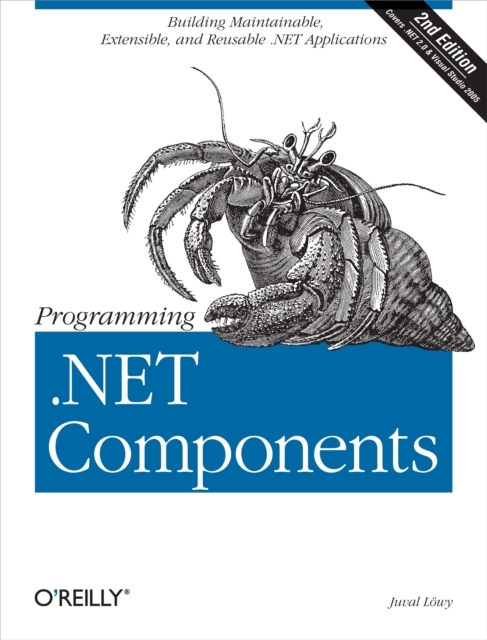 Programming .NET Components : Design and Build .NET Applications Using Component-Oriented Programming, PDF eBook