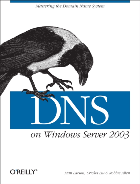 DNS on Windows Server 2003 : Mastering the Domain Name System, PDF eBook