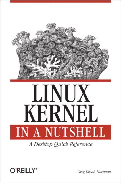 Linux Kernel in a Nutshell : A Desktop Quick Reference, EPUB eBook