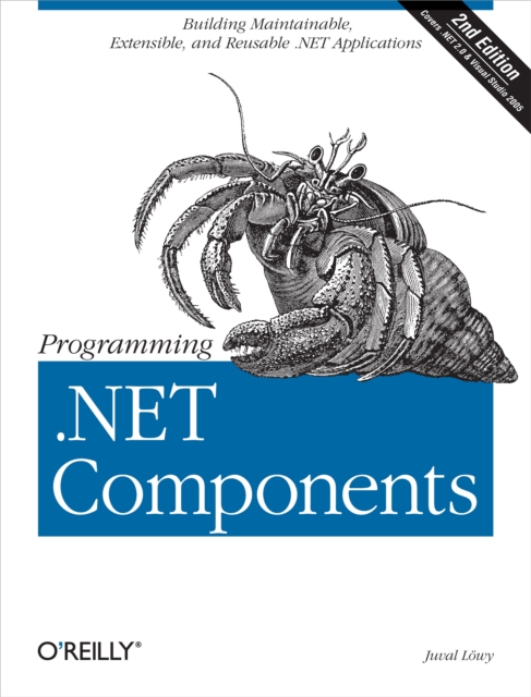 Programming .NET Components : Design and Build .NET Applications Using Component-Oriented Programming, EPUB eBook