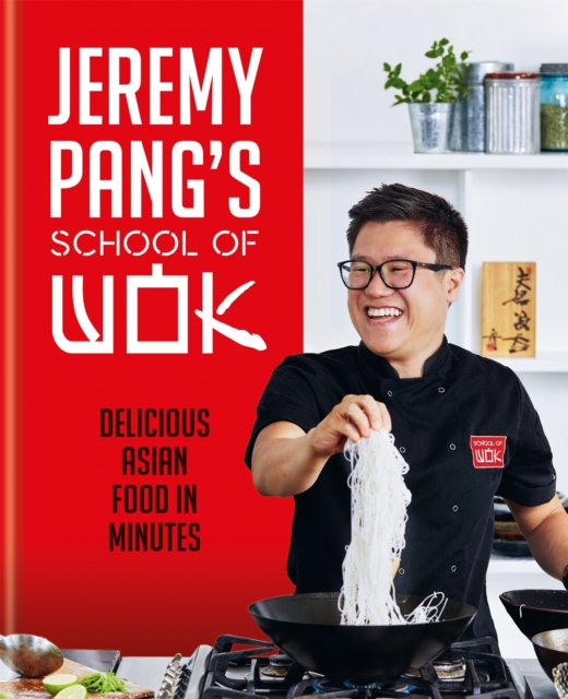 Jeremy Pang's School of Wok : Delicious Asian Food in Minutes, EPUB eBook
