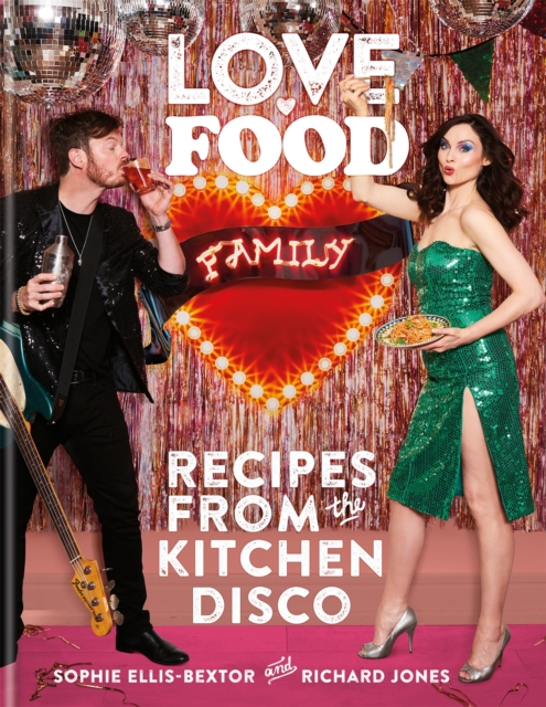 Love. Food. Family : Recipes from the Kitchen Disco, EPUB eBook
