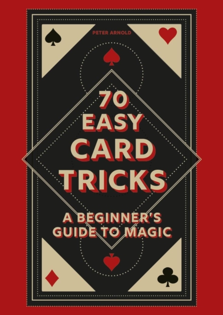 70 Easy Card Tricks : A beginner's guide to magic, Hardback Book