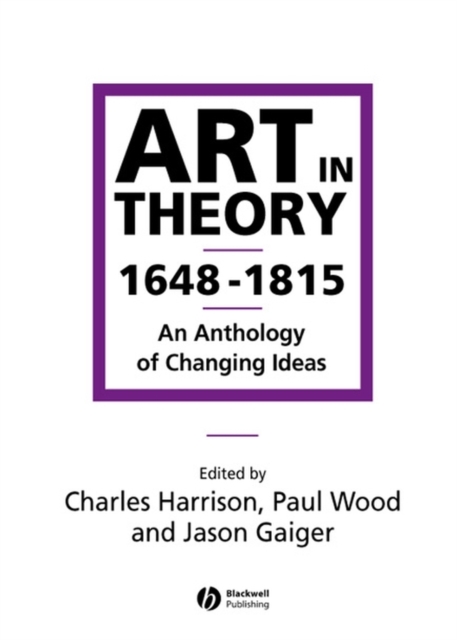 Art in Theory 1648-1815 : An Anthology of Changing Ideas, Paperback / softback Book