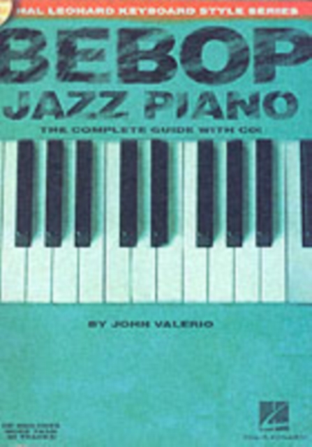 Bebop Jazz Piano - the Complete Guide : The Complete Guide with Audio, Book Book