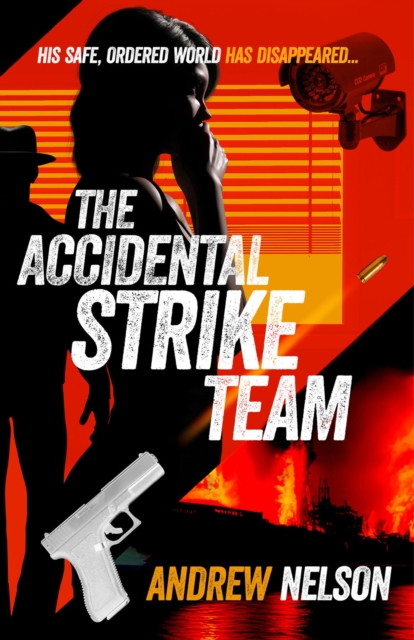 Accidental Strike Team : His safe, ordered world has disappeared, EPUB eBook