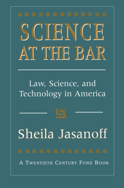 Science at the Bar : Law, Science, and Technology in America, EPUB eBook