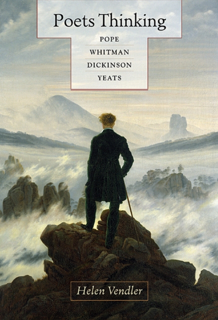 Poets Thinking : Pope, Whitman, Dickinson, Yeats, PDF eBook