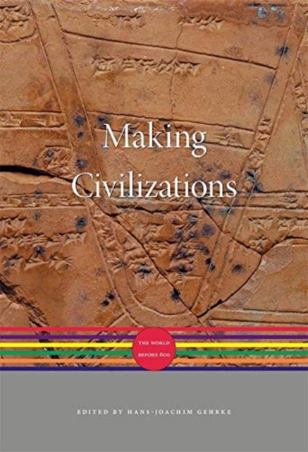 Making Civilizations : The World before 600, Hardback Book