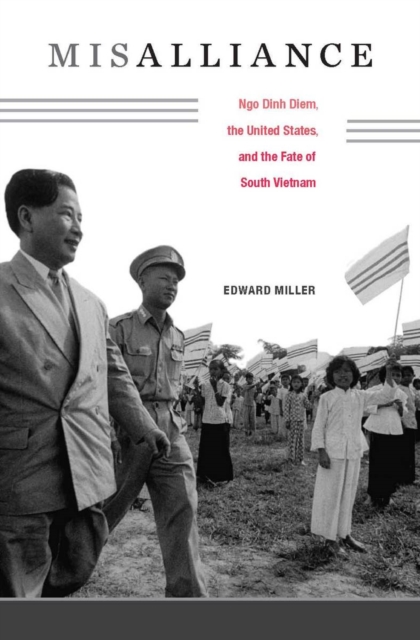 Misalliance : Ngo Dinh Diem, the United States, and the Fate of South Vietnam, EPUB eBook