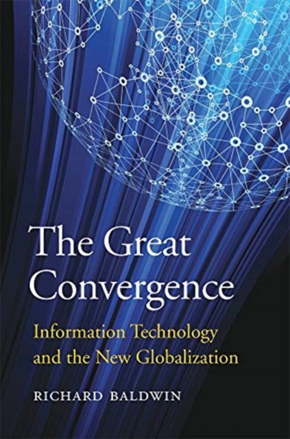 The Great Convergence : Information Technology and the New Globalization, Paperback / softback Book