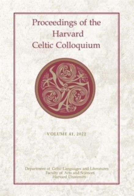 Proceedings of the Harvard Celtic Colloquium, 41: 2022, Hardback Book