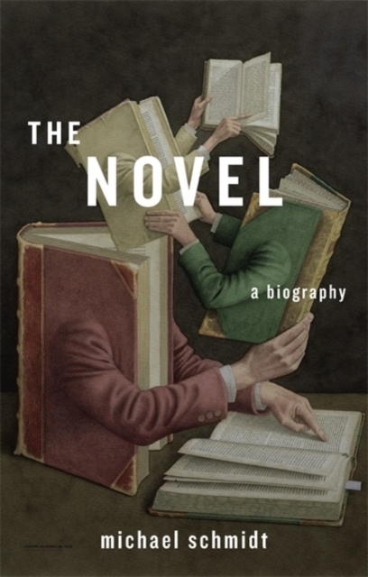 The Novel : A Biography, Hardback Book