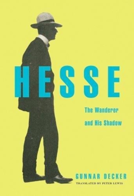 Hesse : The Wanderer and His Shadow, Hardback Book