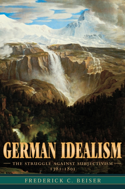 German Idealism : The Struggle against Subjectivism, 1781-1801, EPUB eBook