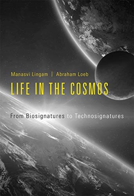Life in the Cosmos : From Biosignatures to Technosignatures, Hardback Book