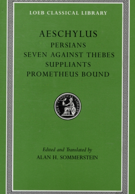 Persians. Seven against Thebes. Suppliants. Prometheus Bound, Hardback Book