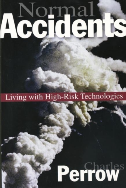 Normal Accidents : Living with High Risk Technologies - Updated Edition, Paperback / softback Book