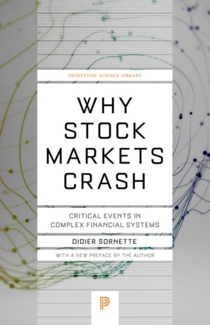 Why Stock Markets Crash : Critical Events in Complex Financial Systems, Paperback / softback Book