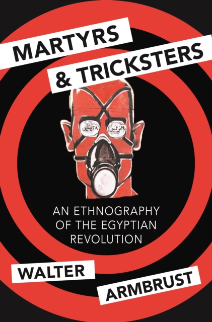 Martyrs and Tricksters : An Ethnography of the Egyptian Revolution, EPUB eBook