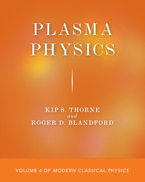 Plasma Physics : Volume 4 of Modern Classical Physics, PDF eBook