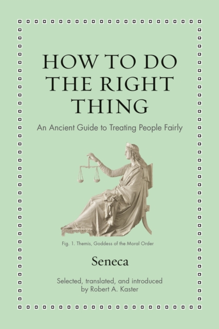 How to Do the Right Thing : An Ancient Guide to Treating People Fairly, EPUB eBook