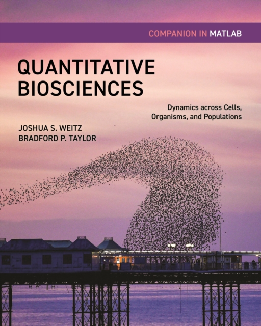 Quantitative Biosciences Companion in MATLAB : Dynamics across Cells, Organisms, and Populations, Paperback / softback Book