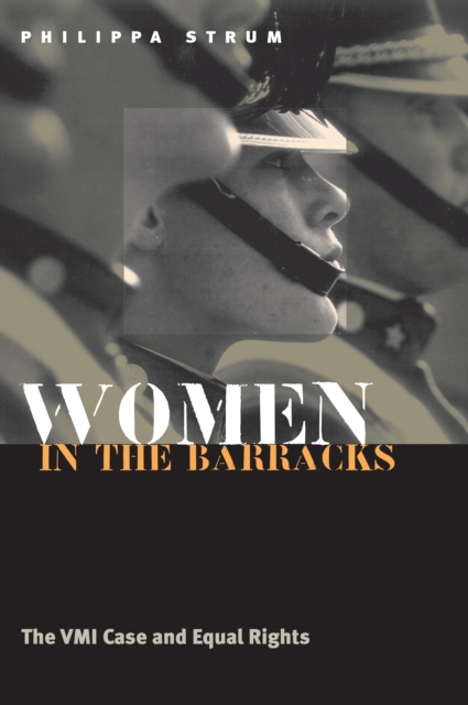 Women in the Barracks : The VMI Case and Equal Rights, EPUB eBook