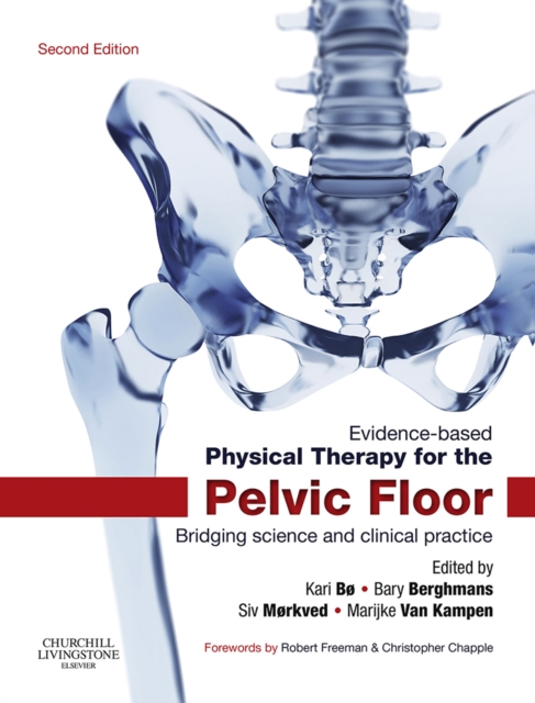 Evidence-Based Physical Therapy for the Pelvic Floor : Bridging Science and Clinical Practice, EPUB eBook