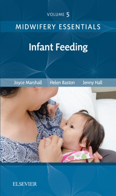 Midwifery Essentials: Infant feeding : Volume 5, EPUB eBook