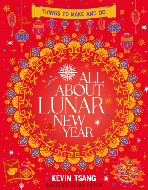 All About Lunar New Year: Things to Make and Do, Paperback / softback Book