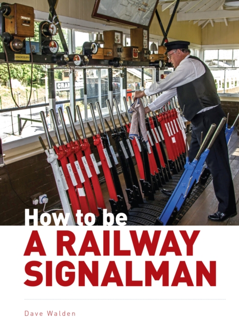 How to be a Railway Signalman, Hardback Book