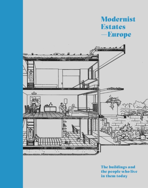 Modernist Estates - Europe : The buildings and the people who live in them today, Hardback Book