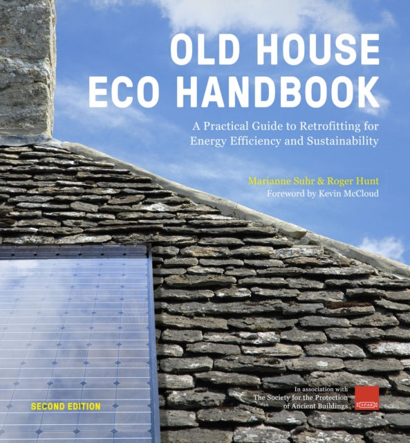 Old House Eco Handbook : A Practical Guide to Retrofitting for Energy Efficiency and Sustainability, Hardback Book