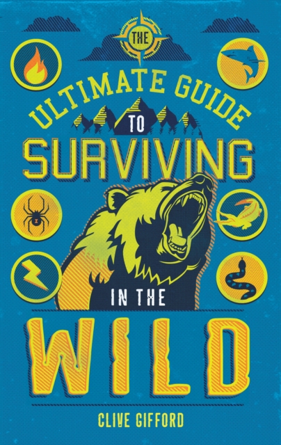 The Ultimate Guide to Surviving in the Wild, EPUB eBook