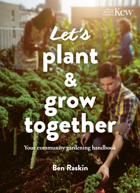 Let's Plant & Grow Together : Your community gardening handbook, EPUB eBook