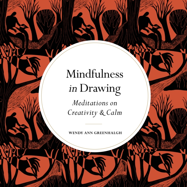 Mindfulness in Drawing : Meditations on Creativity & Calm, EPUB eBook