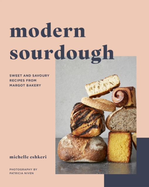 Modern Sourdough : Sweet and Savoury Recipes from Margot Bakery, Paperback / softback Book