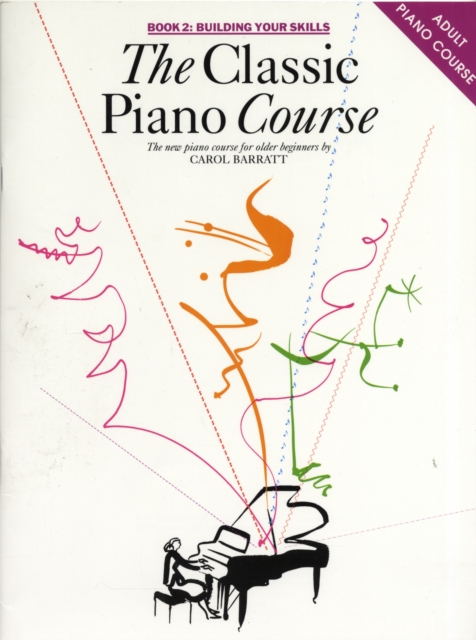 The Classic Piano Course Book 2 : Building Your Skills, Book Book