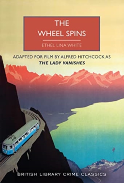 The Wheel Spins : aka The Lady Vanishes, Paperback / softback Book