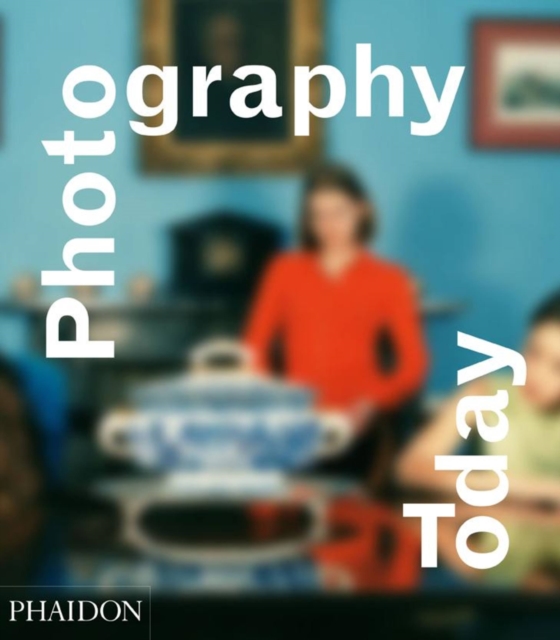 Photography Today : A History of Contemporary Photography, Hardback Book