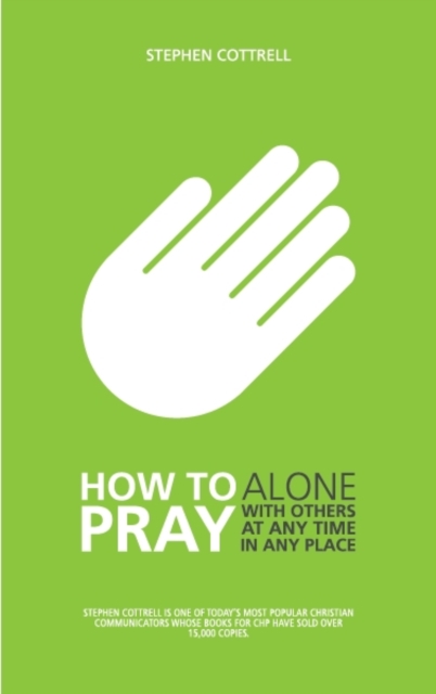 How to Pray : Alone, with Others, at Any Time, in Any Place, EPUB eBook