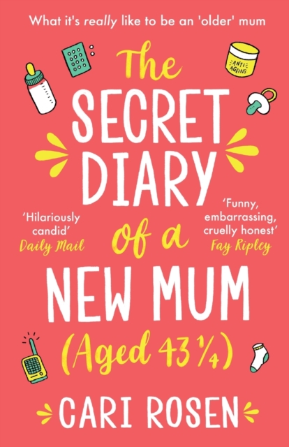 The Secret Diary of a New Mum (aged 43 1/4), Paperback / softback Book