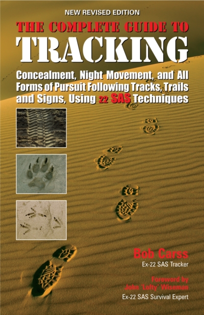 The Complete Guide to Tracking : Following tracks, trails and signs, concealment, night movement and all forms of pursuit, EPUB eBook