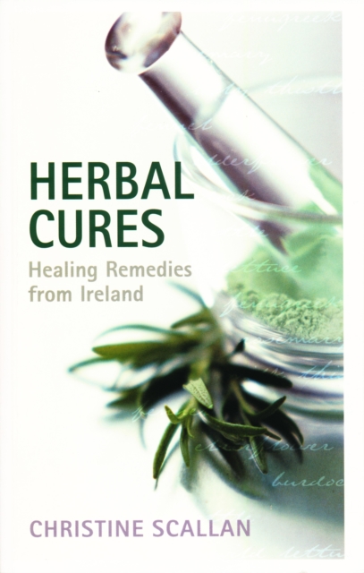 Herbal Cures - Healing Remedies from Ireland, EPUB eBook